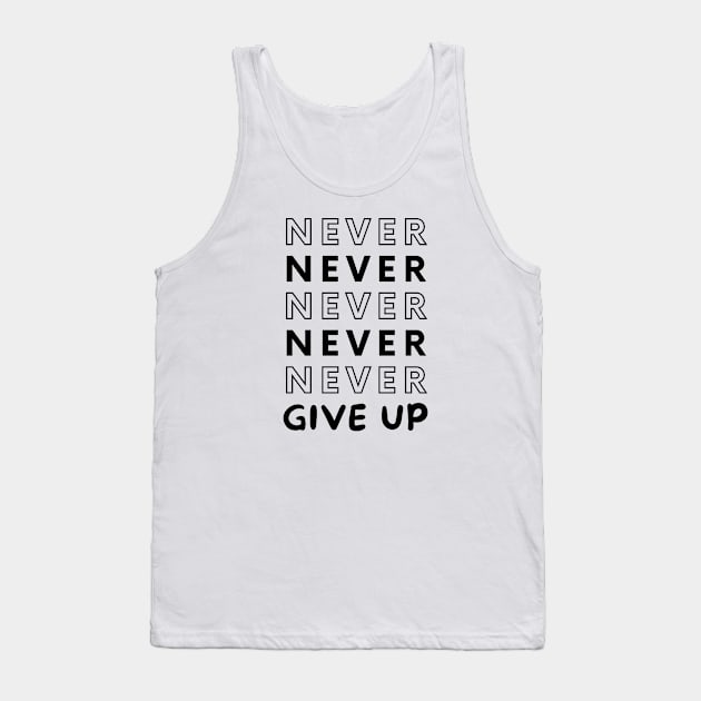 Never Give UP Tank Top by vcent